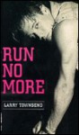 Run No More - Larry Townsend