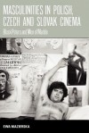 Masculinities in Polish, Czech and Slovak Cinema: Black Peters and Men of Marble - Ewa Mazierska