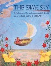 This Same Sky: A Collection of Poems from Around the World - Naomi Shihab Nye