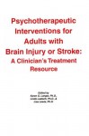 Psychotherapeutic Interventions For Adults With Brain Injury Or Stroke: A Clinician's Treatment Resource - Lisa S. Lewis, Karen G. Langer