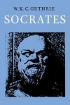 A History of Greek Philosophy 3.2: Socrates - W.K.C. Guthrie