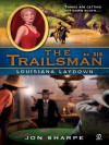 Louisiana Laydown (The Trailsman #319) - Jon Sharpe