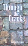 Through the Cracks - Morgan Bauman