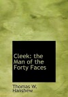 Cleek: The Man of the Forty Faces - Thomas W. Hanshew