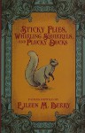 Sticky Flies, Whirling Squirrels, and Plucky Ducks - Eileen M. Berry