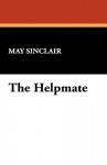 The Helpmate - May Sinclair