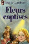 Fleurs captives (La Famille Dollanganger, #1) - V.C. Andrews, Michel Deutsch