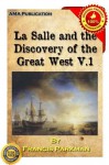 La Salle and the Discovery of the Great West Vol.1 - Francis Parkman