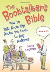 The Booktalker's Bible: How to Talk about the Books You Love to Any Audience - Chapple Langemack