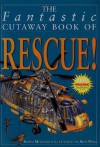 Fantastic Cutaway: Bk O Rescue (Fantastic Cutaway Book Of) - Simon Mugford