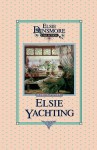 Elsie Yachting with the Raymonds, Book 16 - Martha Finley