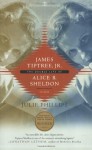 James Tiptree, Jr.: The Double Life of Alice B. Sheldon - Julie Phillips