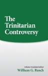 Trinitarian Controversy (Sources of Early Christian Thought) - William G. Rusch