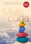 Małe cuda. Rady, jak kochać i żyć - Cheryl Strayed