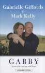 Gabby: A Story of Courage and Hope - Gabrielle Giffords, Mark Kelly