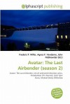 Avatar: The Last Airbender (Season 2) - Agnes F. Vandome, John McBrewster, Sam B Miller II