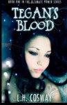 Tegan's Blood - L H Cosway