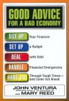 Good Advice for a Bad Economy - John Ventura, Mary Reed, Mary Reed