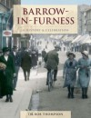 Barrow-in-Furness A History and Celebration - Francis Frith