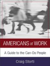 Americans at Work: A Guide to the Can-Do People - Craig Storti