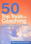 50 Top Tools for Coaching: A Complete Tool Kit for Developing and Empowering People - Gillian Jones, Ro Gorell