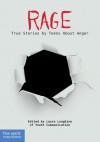 Rage: True Stories by Teens about Anger - Youth Communication, Laura Longhine