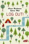 LOG OUT! - Sylvia Witt, Oliver Uschmann