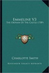 Emmeline V3: The Orphan of the Castle (1789) - Charlotte Smith