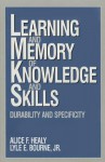 Learning and Memory of Knowledge and Skills: Durability and Specificity - Alice F. Healy, Lyle E. Bourne Jr.