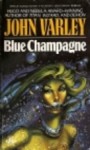 Blue Champagne - John Varley