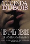 His Only Desire: The Complete Collection Boxed Set - Lucinda DuBois