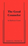 The Good Counselor - Kathryn Grant