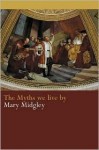 The Myths We Live by - Mary Midgley