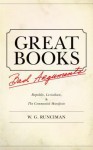 Great Books, Bad Arguments: "Republic, Leviathan," and "The Communist Manifesto" - W.G. Runciman