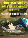 Book 1. Warning Order Belize (British Army on the Rampage) - Sean Connolly