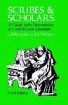 Scribes And Scholars: A Guide To The Transmission Of Greek And Latin Literature - L.D. Reynolds, N.G. Wilson