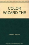 COLOR WIZARD, THE (Bank Street Ready-To-Read) - Barbara Brenner