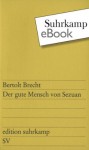 Der gute Mensch von Sezuan: Parabelstück (edition suhrkamp) (German Edition) - Bertolt Brecht