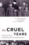 The Cruel Years: American Voices at the Dawn of the Twentieth Century - Laurie R. Lehman