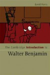 The Cambridge Introduction to Walter Benjamin - David Ferris