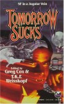Tomorrow Sucks - Greg Cox, T.K.F. Weisskopf