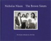 Nicholas Nixon: The Brown Sisters - Nicholas Nixon, Peter Galassi