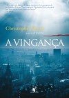 A vingança (Portuguese Edition) - Christopher Reich