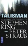 Talisman (Le Talisman des territoires, tome 1) - Peter Straub, Isabelle Delord-Philippe, Béatrice Gartenber, Stephen King