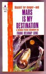 Mars is my Destination - Frank Belknap Long, John Schoenherr