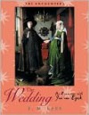 The Wedding: An Encounter with Jan Van Eyck - Elizabeth M. Rees