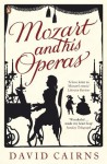 Mozart and His Operas - David Cairns