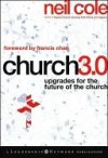 Church 3.0: Upgrades for the Future of the Church - Neil Cole