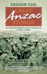 Great Anzac Stories: The men and women who created the digger legend - Graham Seal