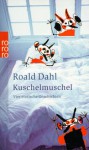 Kuschelmuschel. Vier erotische Überraschungen. - Roald Dahl